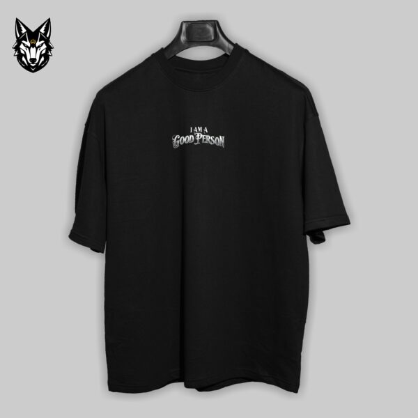 I am a Good Person - Streetwear - Image 3