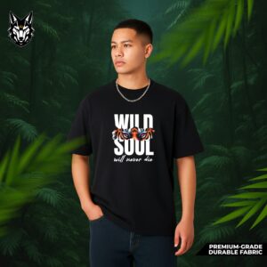 Wild Soul will Never Die - Urban Streetwear